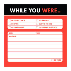 While You Were - Funny Post It Notes - The BASIQ