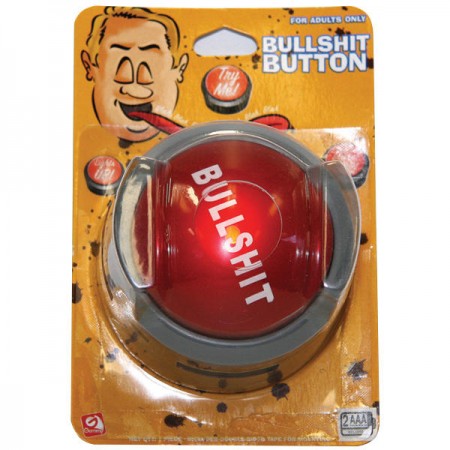 Bullshit Button - TGI Found It