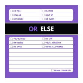 Or Else - Funny Post It Notes - The BASIQ