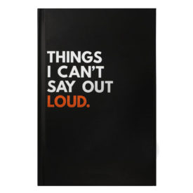 Things I Can't Say Out Loud - Cool Notebooks - The BASIQ - 1